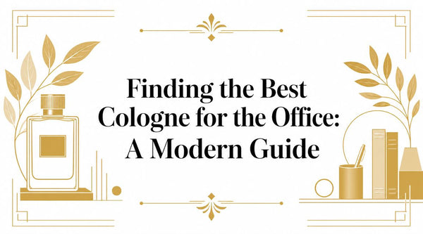 Finding the Best Cologne for the Office: A Modern Guide