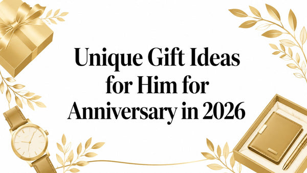 Unique Gift Ideas for Him for Anniversary in 2026