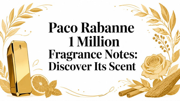 Paco Rabanne 1 Million Fragrance Notes: Discover Its Scent
